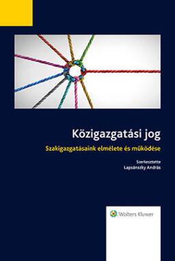 Közigazgatási jog – Szakigazgatásaink elmélete és működése